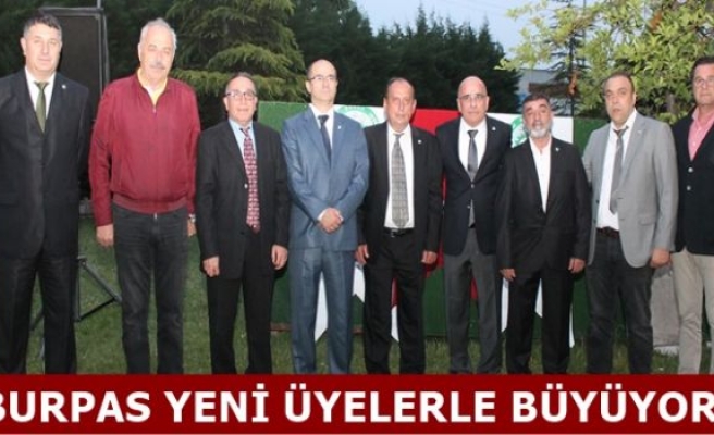 BURPAS YENİ ÜYELERLE BÜYÜYOR