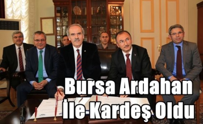 Bursa Ardahan İle Kardeş Oldu