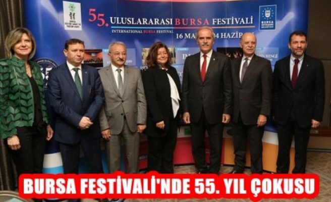 ‘Bursa Festivali’nde 55. yıl coşkusu