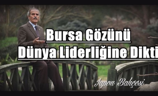 Bursa Gözünü Dünya Liderliğine Dikti