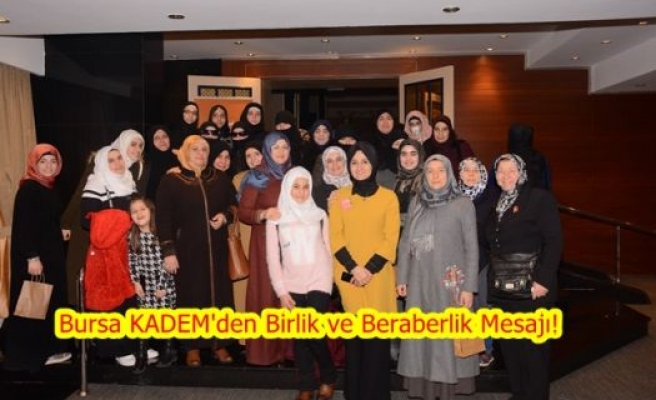 Bursa KADEM'den Birlik ve Beraberlik Mesajı!