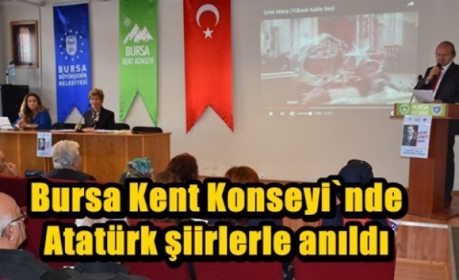 Bursa Kent Konseyi`nde Atatürk şiirlerle anıldı