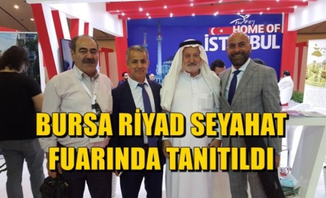 Bursa Riyad Seyahat Fuarında Tanıtıldı