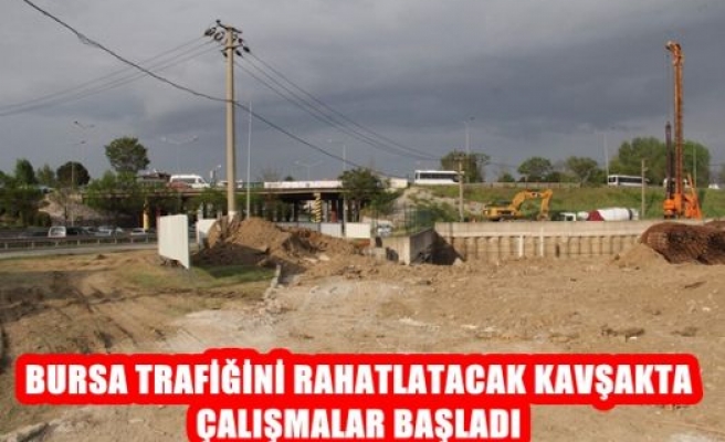 Bursa Trafiğini Rahatlatacak Kavşakta Çalışma Başladı