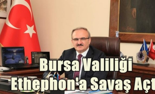 Bursa Valiliği Ethephon'a Savaş Açtı