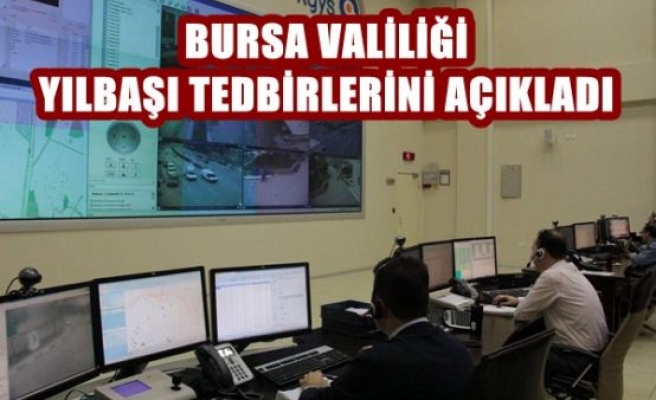 Bursa Valiliği yılbaşı tedbirlerini açıkladı