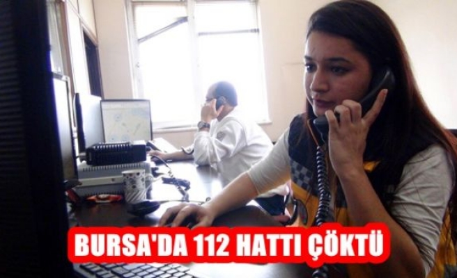 Bursa'da 112 Hattı Çöktü