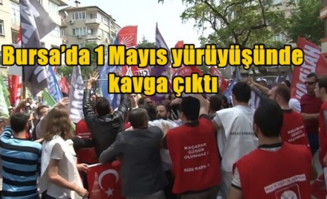  Bursa’da 1 Mayıs yürüyüşünde kavga çıktı