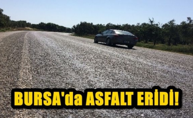 BURSA'da ASFALT ERİDİ!