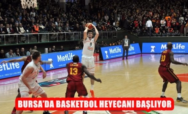 Bursa'da basketbol heyecanı başlıyor