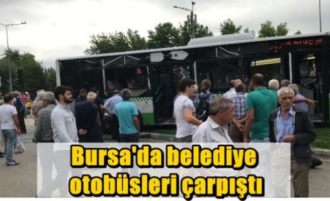 Bursa'da belediye otobüsleri çarpıştı