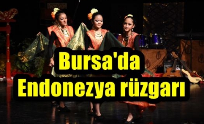 Bursa'da Endonezya rüzgarı