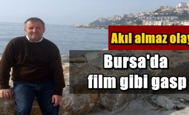 Bursa'da film gibi gasp