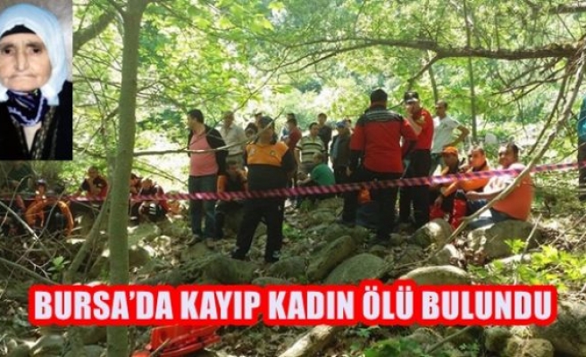 Bursa'da Kayıp Kadın Ölü Bulundu