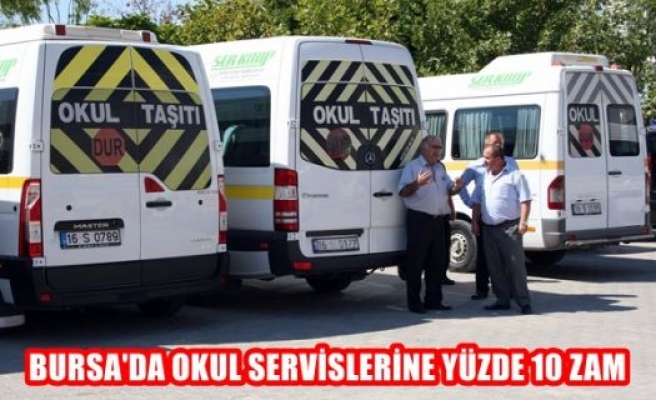 Bursa'da okul servislerine yüzde 10 zam