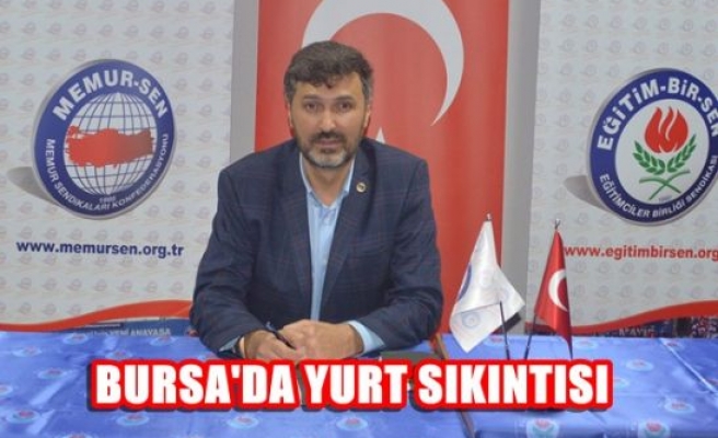 Bursa’da yurt sıkıntısı