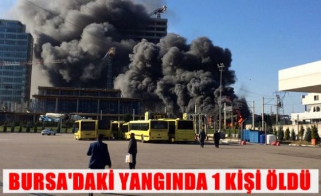 Bursa'daki yangında 1 kişi öldü