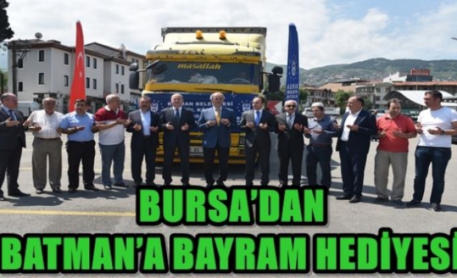 BURSA’DAN BATMAN’A BAYRAM HEDİYESİ