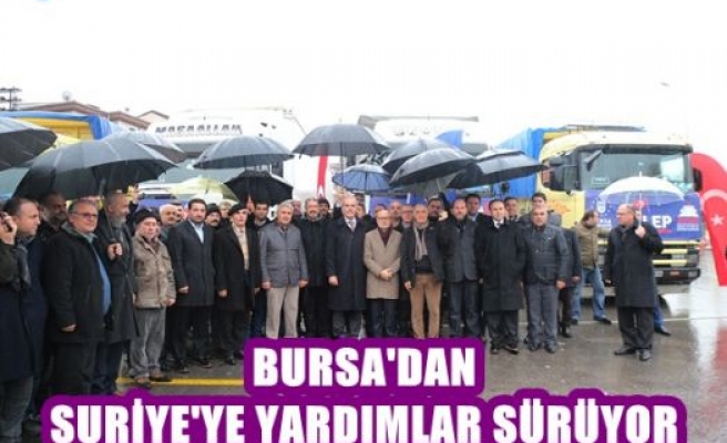 Bursa’dan Suriye’ye yardımlar sürüyor