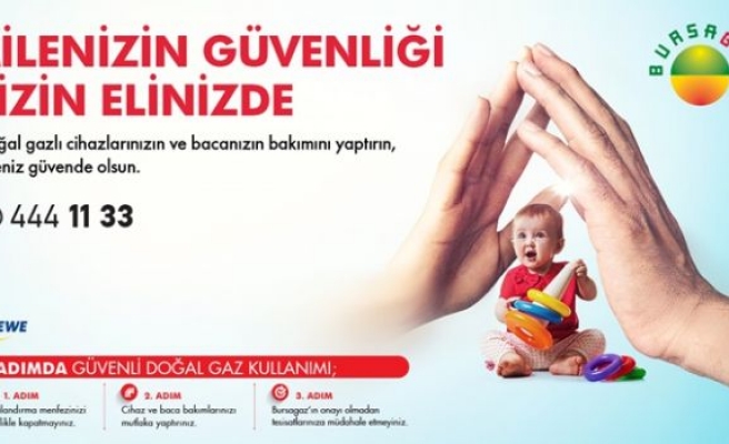 BURSAGAZ’DAN GÜVENLİ DOĞAL GAZ KULLANIM UYARISI