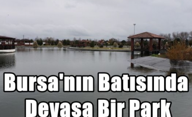 Bursa'nın Batısında Devasa Bir Park