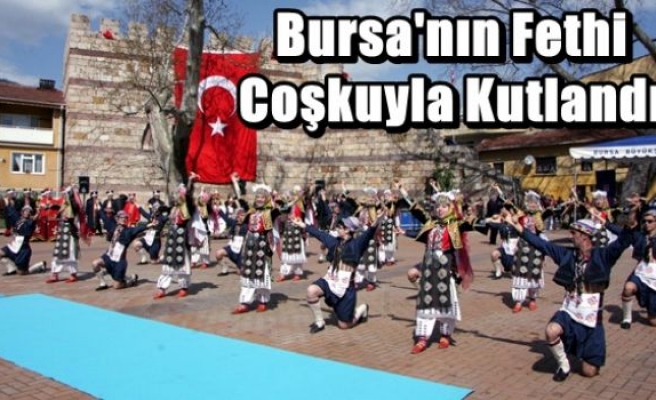 Bursa'nın Fethi Coşkuyla Kutlandı