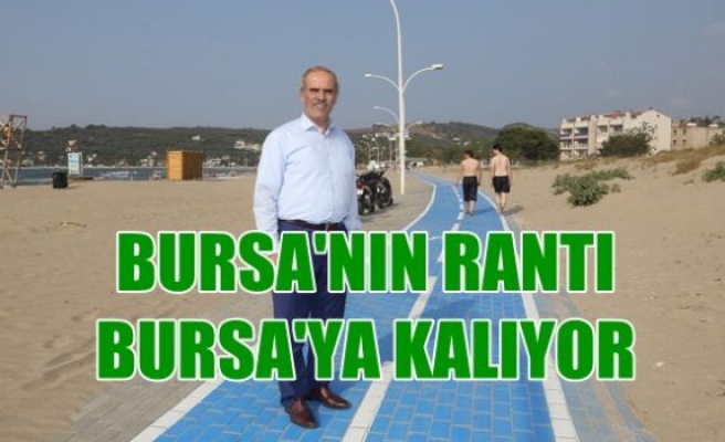 Bursa'nın Rantı Bursa'ya Kalıyor