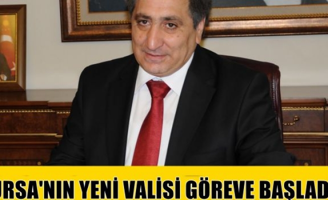 Bursa'nın Yeni Valisi Göreve Başladı