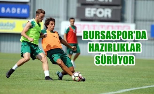 Bursaspor'da hazırlıklar sürüyor