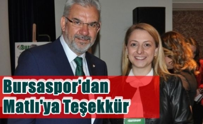 Bursaspor'dan Matlı'ya Teşekkür