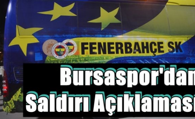 Bursaspor'dan Saldırı Açıklaması