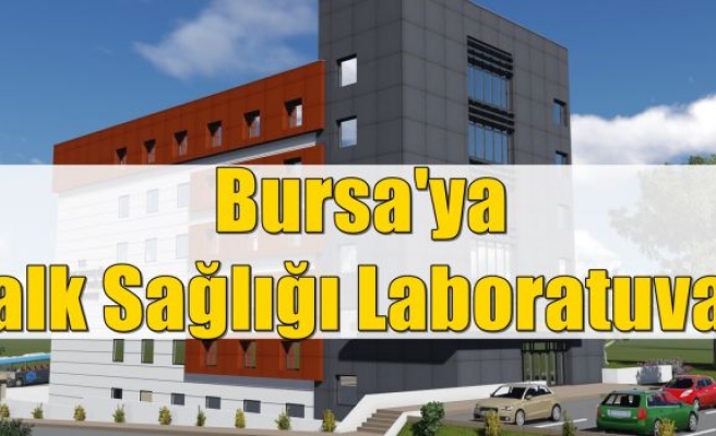 Bursa'ya Halk Sağlığı Laboratuvarı