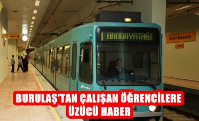 Burulaş'tan Çalışan Öğrencilere Üzücü Haber