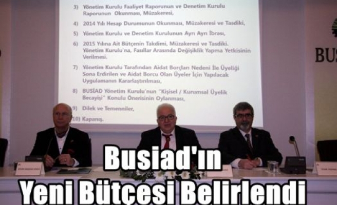 Busiad'ın Yeni Bütçesi Belirlendi