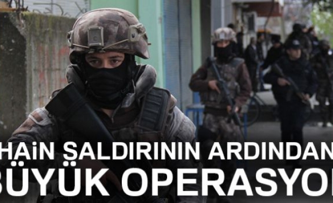 Büyük Operasyon başlatıldı