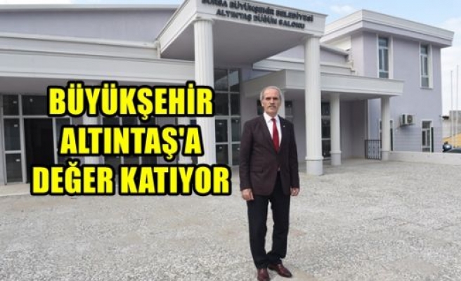 Büyükşehir Altıntaş`a Değer Katıyor