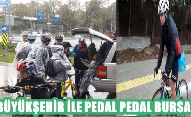 BÜYÜKŞEHİR İLE PEDAL PEDAL BURSA