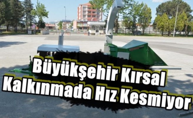 Büyükşehir Kırsal Kalkınmada Hız Kesmiyor