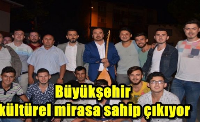 Büyükşehir kültürel mirasa sahip çıkıyor