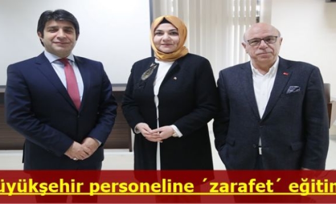 Büyükşehir personeline ´zarafet´ eğitimi