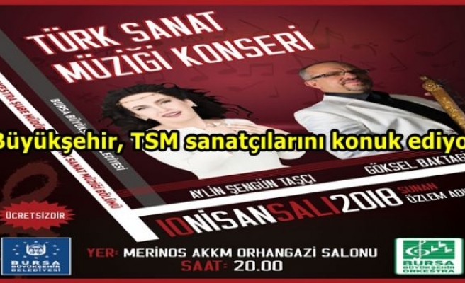 Büyükşehir, TSM sanatçılarını konuk ediyor