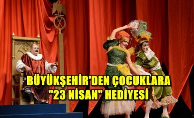 Büyükşehir`den Çocuklara ‘23 Nisan` Hediyesi