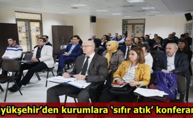 Büyükşehir´den kurumlara ´sıfır atık´ konferansı