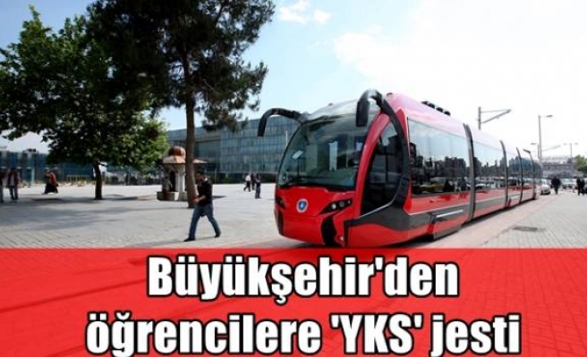 Büyükşehir'den öğrencilere 'YKS' jesti