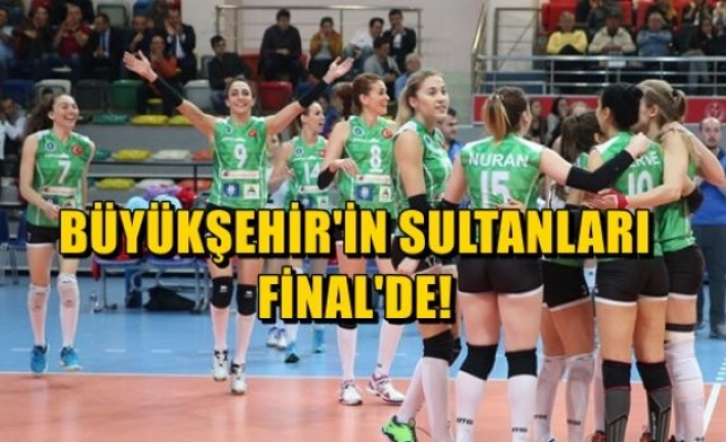 Büyükşehir`in Sultanları Finalde