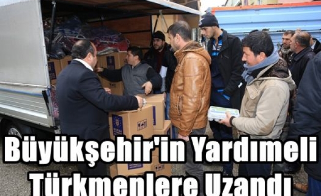 Büyükşehir'in Yardımeli Türkmenlere Uzandı