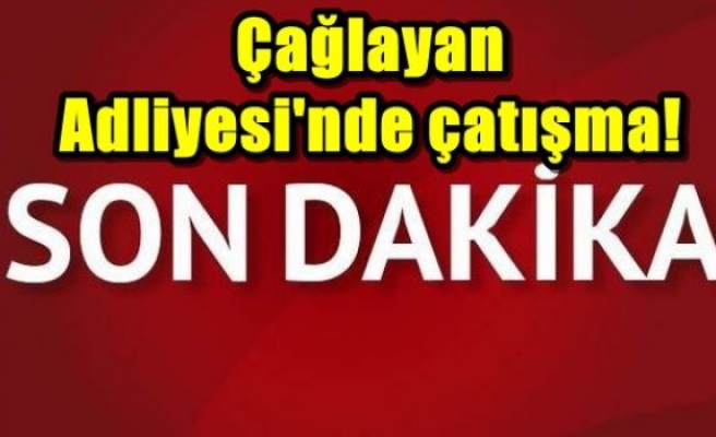 Çağlayan Adliyesi'nde çatışma!