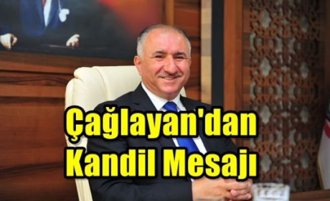 Çağlayan'dan Kandil Mesajı