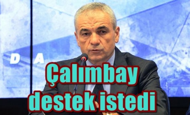 Çalımbay destek istedi