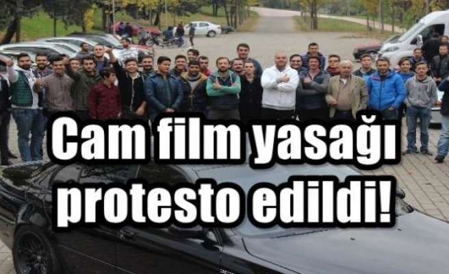 Cam film yasağı protesto edildi!